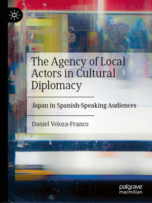 cover image of The Agency of Local Actors in Cultural Diplomacy